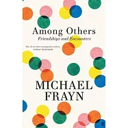Among Others: Friendships and Encounters