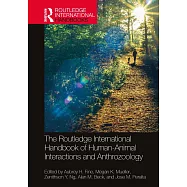 The Routledge International Handbook of Human-Animal Interactions and Anthrozoology
