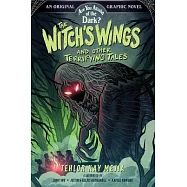 The Witch’s Wings and Other Terrifying Tales (Are You Afraid of the Dark? Graphic Novel #1)