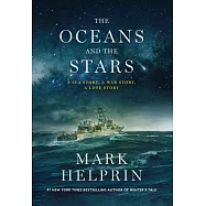 The Oceans and the Stars: A Sea Story, a War Story, a Love Story (a Novel)