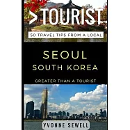 Greater Than a Tourist - Seoul South Korea: 50 Travel Tips from a Local