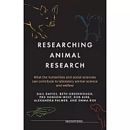 Researching Animal Research: What the Humanities and Social Sciences Can Contribute to Laboratory Animal Science and