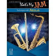 That&rsquo;s My Jam (Technique with Attitude) - Alto / Baritone Sax