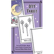 DIY Tarot: 78 Customizable Blank Tarot Cards to Create Your Personal  Rider-Waite Deck by Editors of Ulysses Press, Other Format