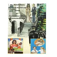 Mrs. Michelle Obama: My Favorite first, First Lady Forever