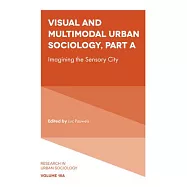 Visual and Multimodal Urban Sociology: Imagining the Sensory City
