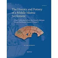 The History and Pottery of a Middle Islamic Settlement: Final Publications from the Danish-German Jerash Northwest