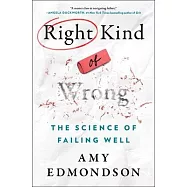 Right Kind of Wrong: The Science of Failing Well