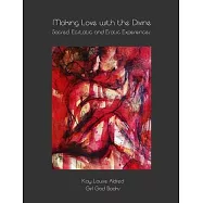 Making Love with the Divine: Sacred, Ecstatic and Erotic Experiences
