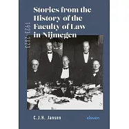 Stories from the History of the Faculty of Law in Nijmegen (1923-2023)