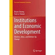 Institutions and Economic Development: Markets, Ideas, and Bottom-Up Change