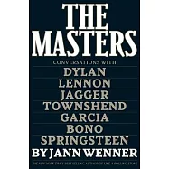 The Masters: Conversations with Dylan, Lennon, Jagger, Townshend, Garcia, Bono, and Springsteen