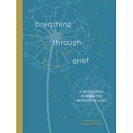 Breathing Through Grief: A Devotional Journal for Seasons of Loss