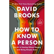 How to Know a Person: The Art of Seeing Others Deeply and Being Deeply Seen