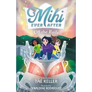 Mihi Ever After: Off the Rails
