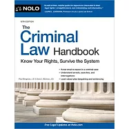 The Criminal Law Handbook: Know Your Rights, Survive the System