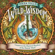 Maia Toll&rsquo;s Wild Wisdom Wall Calendar 2024