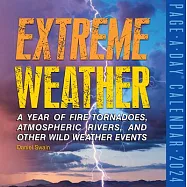 Extreme Weather Page-A-Day Calendar 2024: A Year of Fire Tornadoes, Atmospheric Rivers, and Other Wild Weather Events