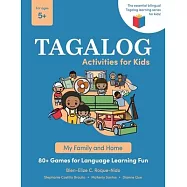 Tagalog Activities for Kids - My Family and Home: 80+ Games for Language Learning Fun