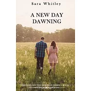 A New Day Dawning: An Inspirational, Pro-Life, Christian Fiction Series that will fill you with hope