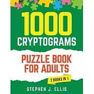 1000 Cryptograms Puzzle Book for Adults (2 Books in 1) - The Ultimate Collection of Large Print Cryptogram Puzzles to