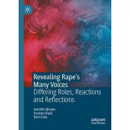 Revealing Rape’s Many Voices: Differing Roles, Reactions and Reflections
