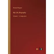My Life; Biography: Volume 1 - in large print