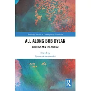 All Along Bob Dylan: America and the World