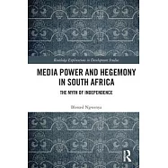 Media Power and Hegemony in South Africa: The Myth of Independence