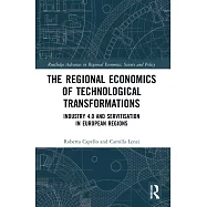 The Regional Economics of Technological Transformations: Industry 4.0 and Servitisation in European Regions