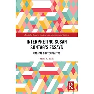 Interpreting Susan Sontag&rsquo;s Essays: Radical Contemplative