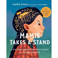 A School Desk for Mamie: The True Story of a Chinese American Girl&rsquo;s Fight for Equality