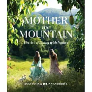 Mother the Mountain: The Art of Living with Nature
