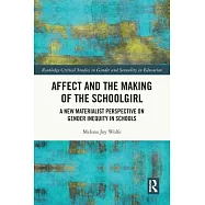 Affect and the Making of the Schoolgirl: A New Materialist Perspective on Gender Inequity in Schools
