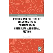 Poetics and Politics of Relationality in Contemporary Australian Aboriginal Fiction