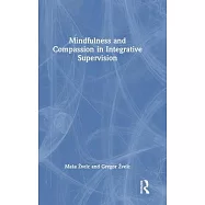 Mindfulness and Compassion in Integrative Supervision