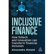 Inclusive Finance: How Fintech and Innovation Can Transform Financial Inclusion