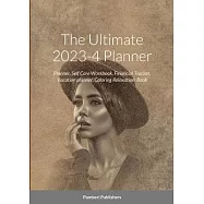 The Ultimate 2023-4 Planner: Planner, Self Care Workbook, Financial Tracker, Vacation planner, Coloring Relaxation Book