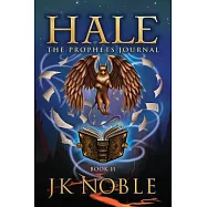 Hale the Prophet&rsquo;s Journal