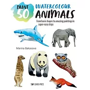 Paint 50: Watercolour Animals: From Basic Shapes to Amazing Paintings in Super-Easy Steps