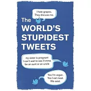 World’s Stupidest Tweets