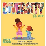 DIVERSITY to me: A children’s picture book teaching kids about the beauty diversity. An excellent book for first conversations about di