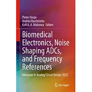 Biomedical Electronics, Noise Shaping Adcs, and Frequency References: Advances in Analog Circuit Design 2022