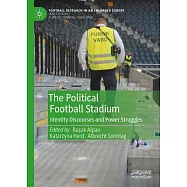 The Political Football Stadium: Identity Discourses and Power Struggles