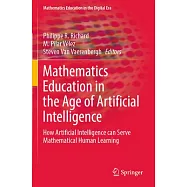 Mathematics Education in the Age of Artificial Intelligence: How Artificial Intelligence Can Serve Mathematical Human