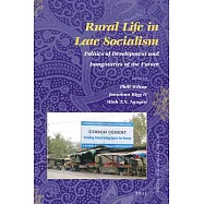 Rural Life in Late Socialism: Politics of Development and Imaginaries of the Future