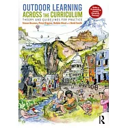 Outdoor Learning Across the Curriculum: Theory and Guidelines for Practice