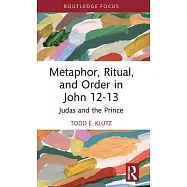Metaphor, Ritual, and Order in John 12-13: Judas and the Prince