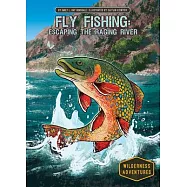 Fly Fishing: Escaping the Raging River: Escaping the Raging River