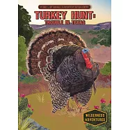 Turkey Hunt: Trouble in Texas: Trouble in Texas